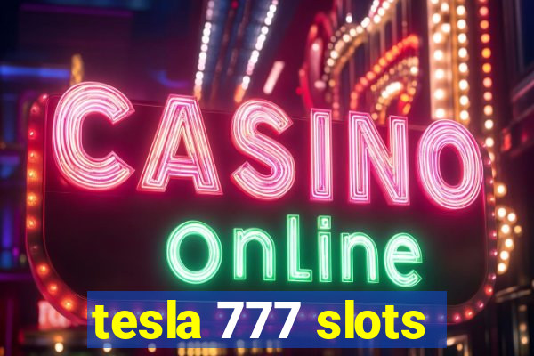 tesla 777 slots